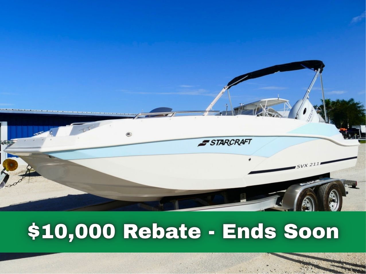2026 Starcraft SVX 211 OB 85G Default Photo Default Photo displayed prominently in green it says 10k rebate ends soon, to highlight the insane deal available.