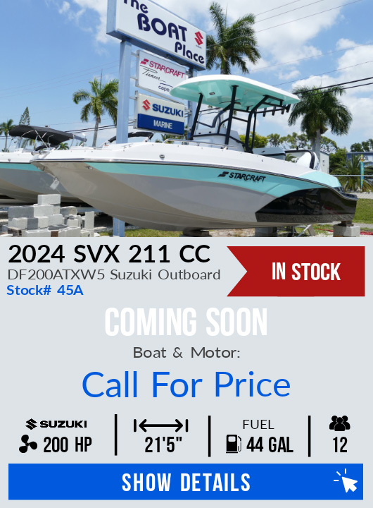 45A 2024 Starcraft SVX 211 CC Center Console DF200ATXW5 Suzuki Outboard