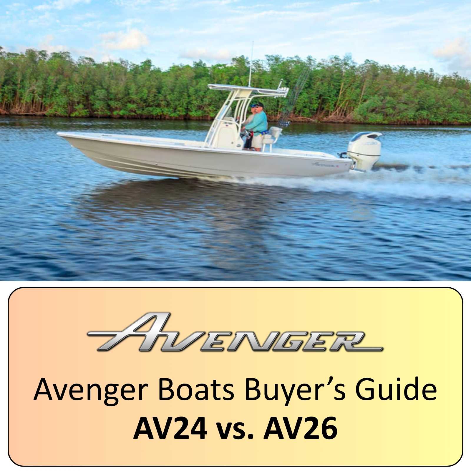 Avenger Boats Buyers Guide AV24 vs AV26 Blog