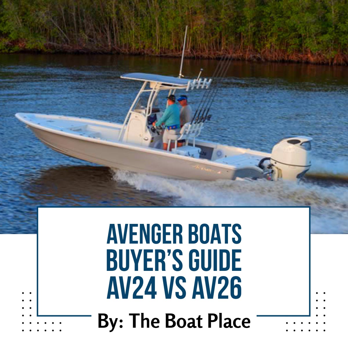 Avenger Boats Buyer’s Guide Blog Main Photo