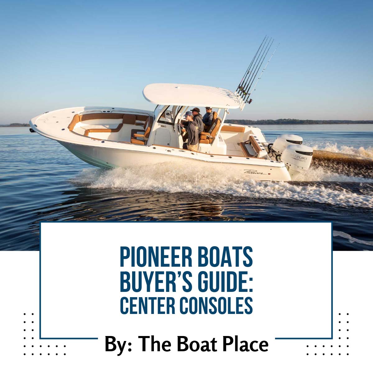 Pioneer Boats Buyer’s Guide Blog Main Photo Pioneer Boats Buyer's Guide Blog Main Photo