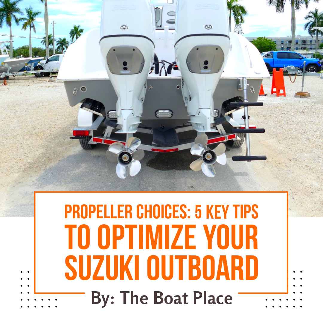 blog 02 Propeller Choices - 5 Key Tips To Optimize Your Suzuki Outboard