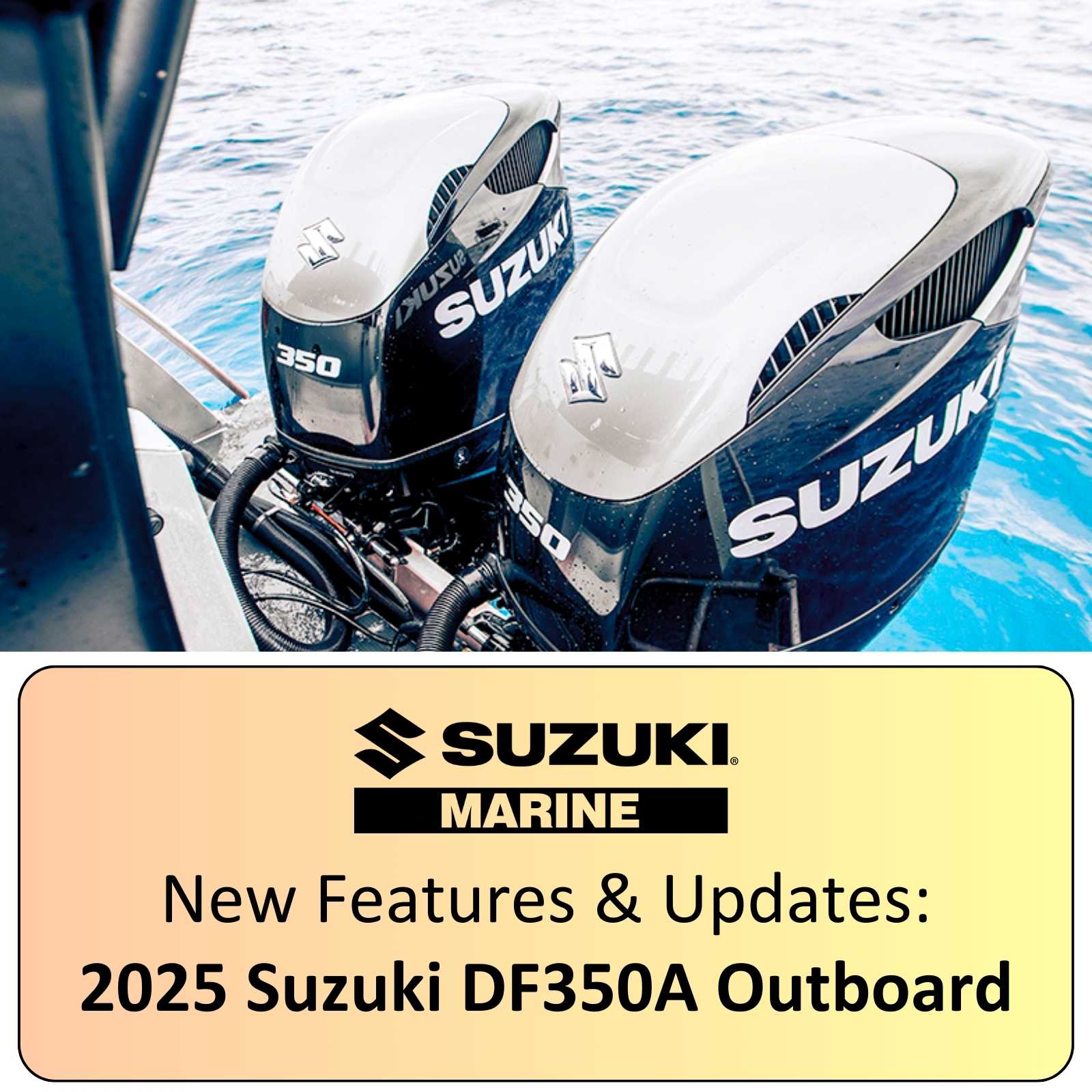new features and updates 2025 suzuki df350a outboard blog