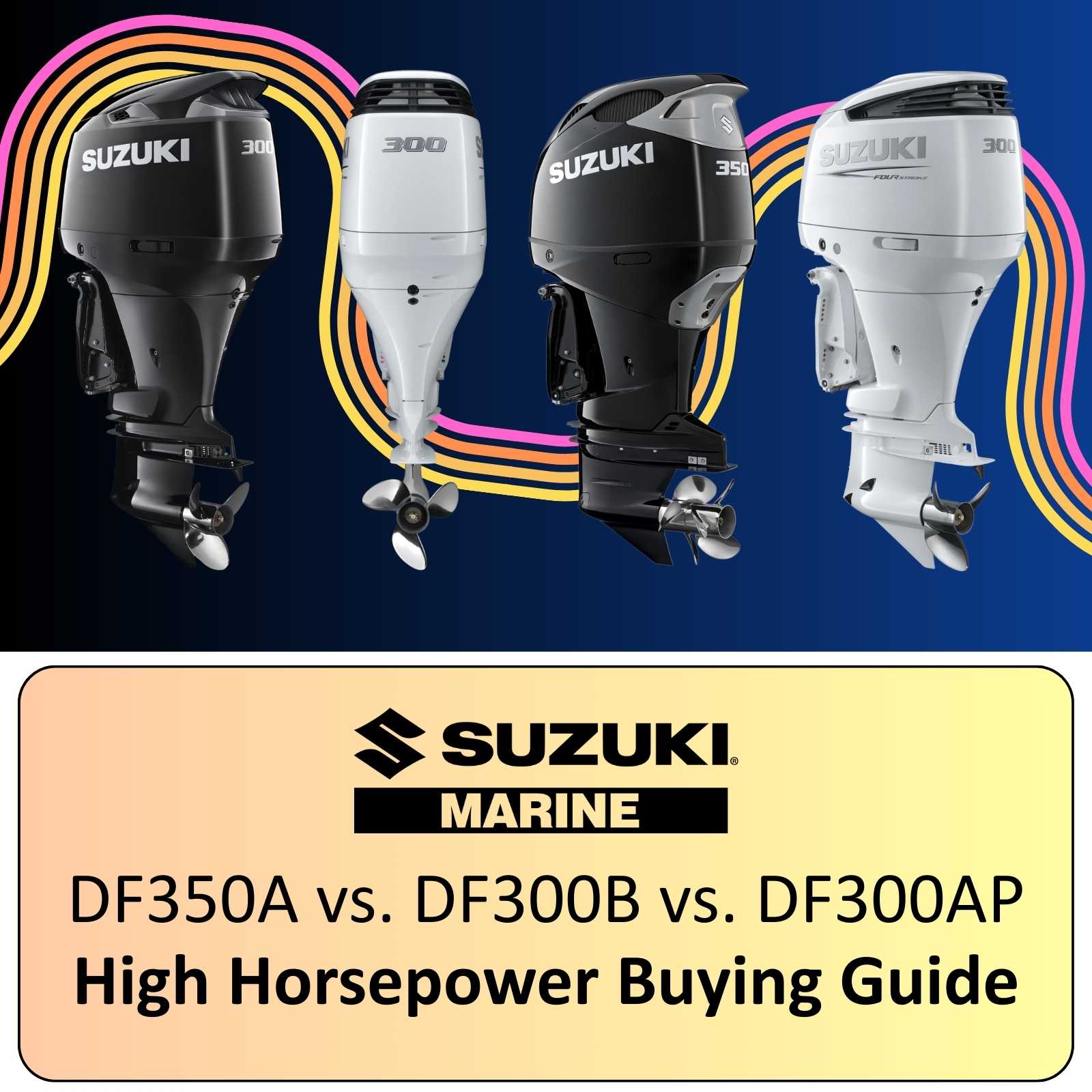 suzuki outboard high horsepower guide df350a vs df300b vs df300ap motors blog (1)